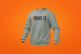 Prove It Mid Weight Sweatshirt