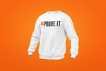 Prove It Mid Weight Sweatshirt